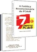 A polÃtica revolucionária do PCdoB: documentos do 7° Congresso do PCdoB A polÃtica revolucionária do PCdoB: documentos do 7° Congresso do PCdoB