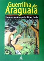 Guerrilha do Araguaia - Uma Epopéia pela Liberdade Guerrilha do Araguaia - Uma Epopéia pela Liberdade