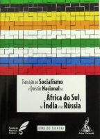 Transição ao Socialismo e Questão Nacional na África do Sul, na Índia e na Rússia Transição ao Socialismo e Questão Nacional na África do Sul, na Índia e na Rússia