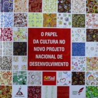 O Papel da Cultura no Novo Projeto Nacional de Desenvolvimento O Papel da Cultura no Novo Projeto Nacional de Desenvolvimento