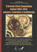 A grande crise capitalista Global 2007-2013: gênese,conexões e tendências A grande crise capitalista Global 2007-2013: gênese,conexões e tendências
