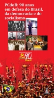 PCdoB: 90 anos em defesa do Brasil, da democracia e do socialismo São Paulo 2012 PCdoB: 90 anos em defesa do Brasil, da democracia e do socialismo São Paulo 2012