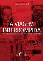 A viagem interrompida-A aventura comunista na Santo André da década de 1940 A viagem interrompida-A aventura comunista na Santo André da década de 1940